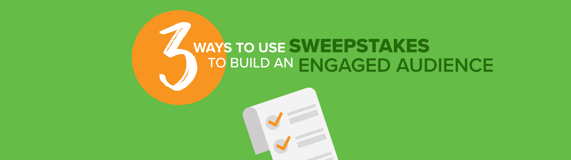 3 ways to use sweepstakes to build an engaged audience