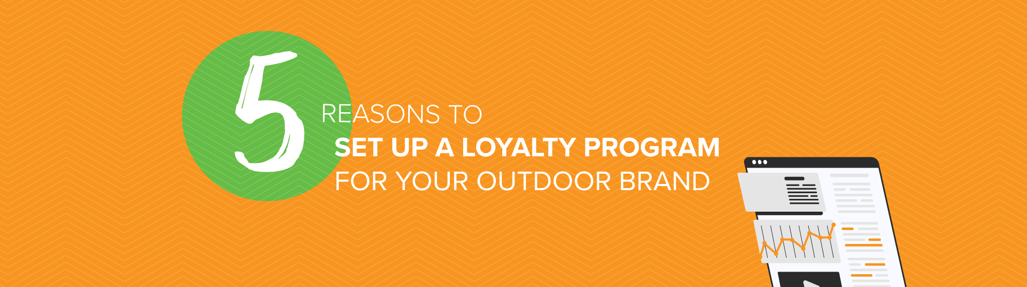 7 reasons to set up a loyalty program for your outdoor brand